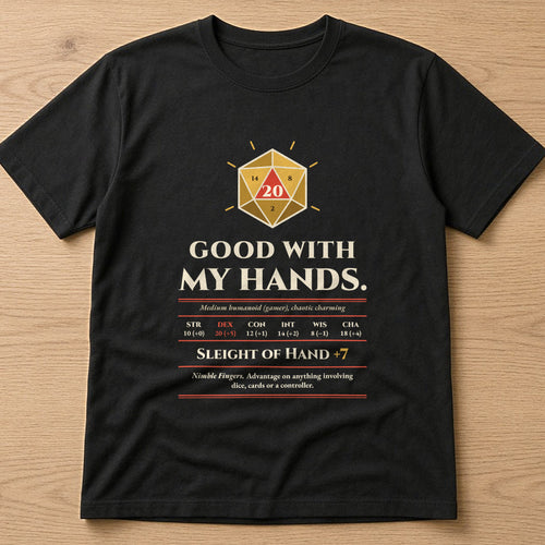 Black t-shirt, flat lay, printed with 'Good with my hands. Sleight of Hand +7'