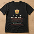 Black t-shirt, flat lay, printed with the clean version: 'Always proficient. Sleight of Hand +7'