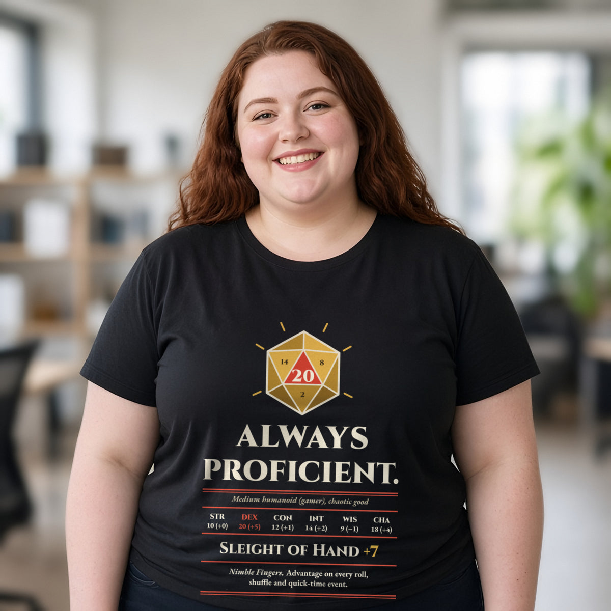 Woman wearing a black t-shirt printed with 'Always proficient. Sleight of Hand +7' (clean version), in a co-working space. Model image is digitally generated. The print shown is the actual design; colours and fit may vary slightly, see size chart.