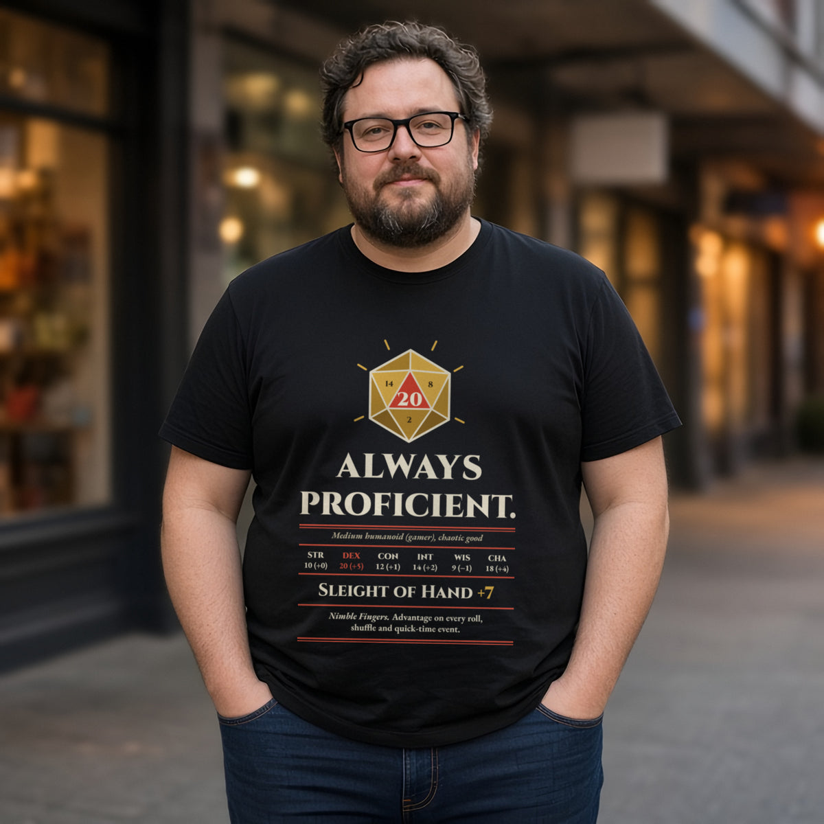 Man wearing a black t-shirt printed with 'Always proficient. Sleight of Hand +7' (clean version), on a street at dusk. Model image is digitally generated. The print shown is the actual design; colours and fit may vary slightly, see size chart.