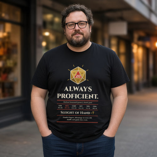 Man wearing a black t-shirt printed with 'Always proficient. Sleight of Hand +7' (clean version), on a street at dusk. Model image is digitally generated. The print shown is the actual design; colours and fit may vary slightly, see size chart.