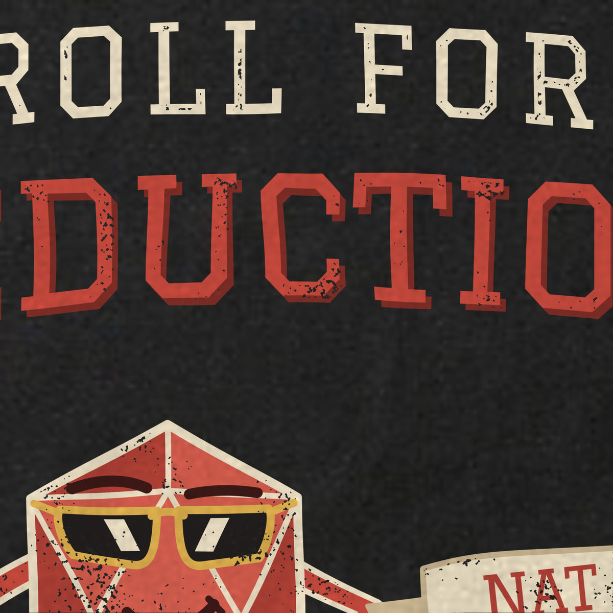 Print detail of the D20 design: 'Roll for Seduction / Nat 1. Worth it.'