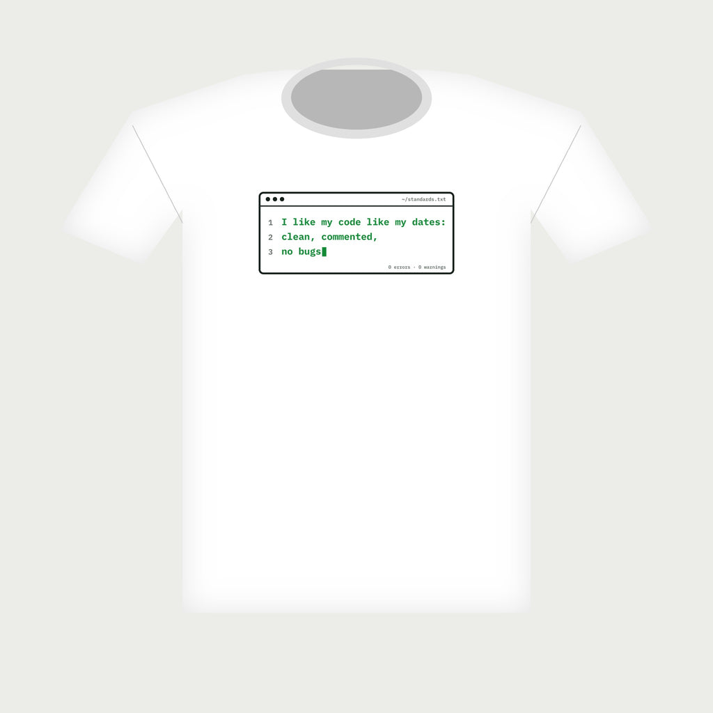 I Like My Code Like My Dates Terminal Tee in White, flat lay